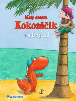 Malý dráčik Kokosáčik Neboj sa! - Ingo Siegner