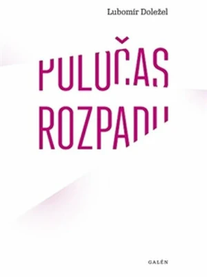 Poločas rozpadu - Lubomír Doležel