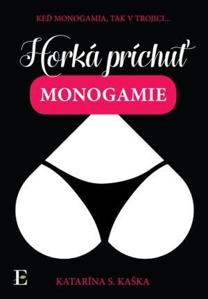 Horká príchuť monogamie - Katarína S. Kaška - e-kniha