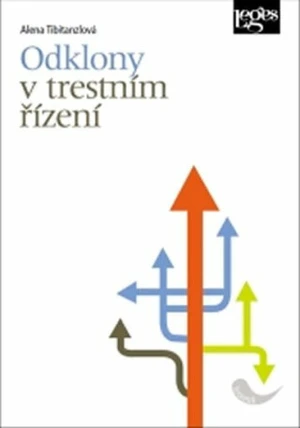 Odklony v trestním řízení - Alena Tibitanzlová