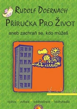 Příručka pro život aneb zachraň se, kdo můžeš - Doernach Rudolf