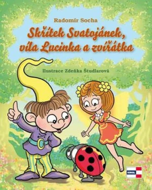 Skřítek Svatojánek, víla Lucinka a zvířátka - Radomír Socha, Zdeňka Študlarová