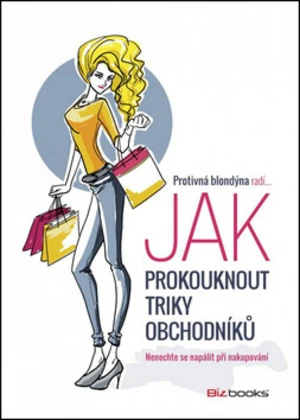 Protivná blondýna radí, jak prokouknout triky obchodníků