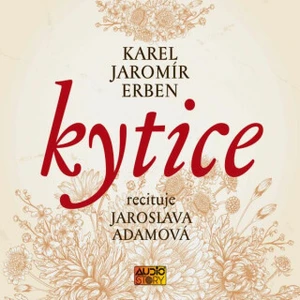 Kytice - Karel Jaromír Erben - audiokniha