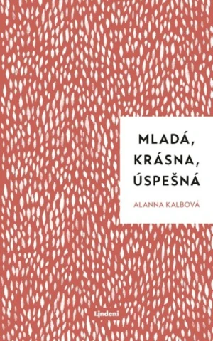 Mladá, krásna, úspešná - Allana Kalbová - e-kniha