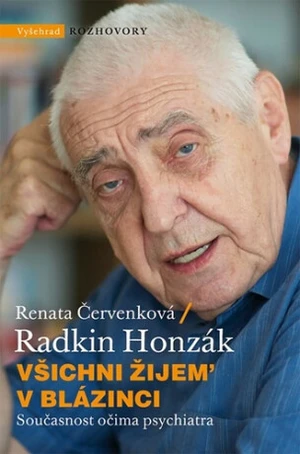 Všichni žijem v blázinci - Radkin Honzák, Renata Červenková