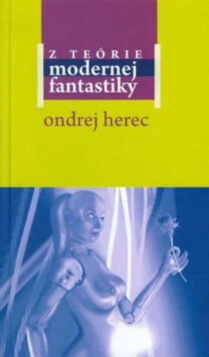 Z teórie modernej fantastiky - Ondrej Herec