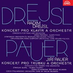 Mirka Pokorná, Stanislav Sejpal – Drejsl: Koncert pro klavír a orchestr, Pauer: Koncert pro trubku a orchestr