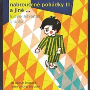 Otakar Brousek ml. – Aškenazy a další: Nabroušené pohádky III. a jiné ... CD-MP3