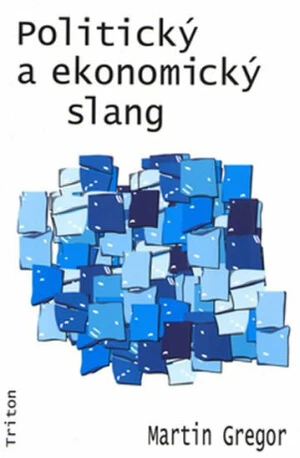 Politický a ekonomický slang - Gregor Martin