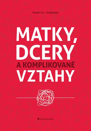 Matky, dcery a komplikované vztahy, Anderson C. L. Karen