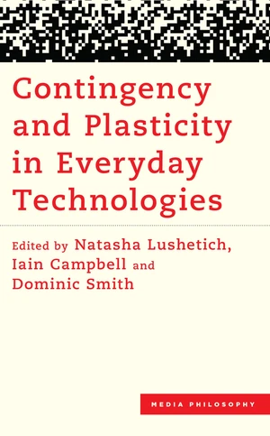 Contingency and Plasticity in Everyday Technologies