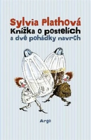 Knížka o postelích a dvě pohádky navrch - Sylvia Plathová