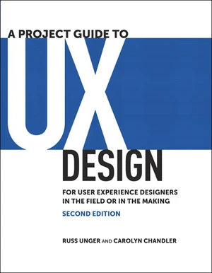 Project Guide to UX Design, A