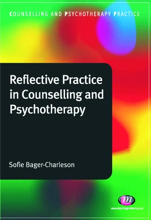 Reflective Practice in Counselling and Psychotherapy