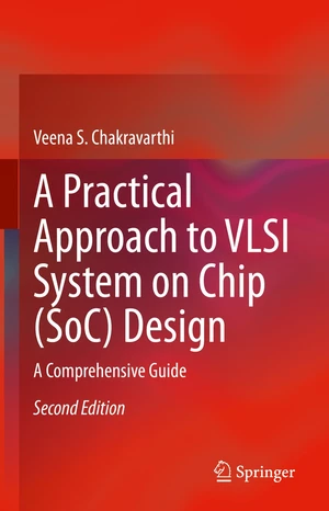 A Practical Approach to VLSI System on Chip (SoC) Design