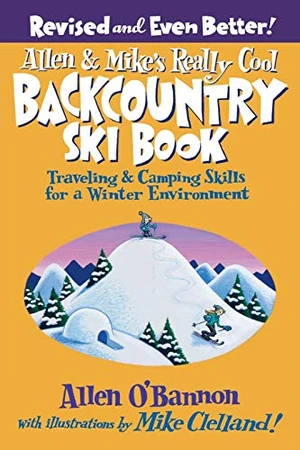 Allen & Mike's Really Cool Backcountry Ski Book, Revised and Even Better!