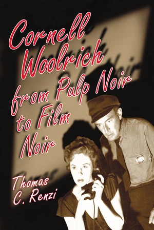 Cornell Woolrich from Pulp Noir to Film Noir