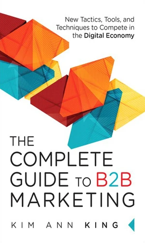 Complete Guide to B2B Marketing, The