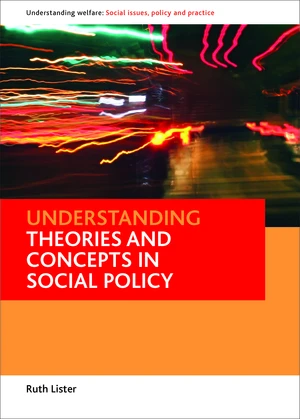 Understanding theories and concepts in social policy