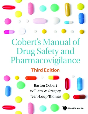 Cobert's Manual Of Drug Safety And Pharmacovigilance (Third Edition)