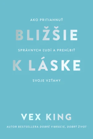 Bližšie k láske - Vex King