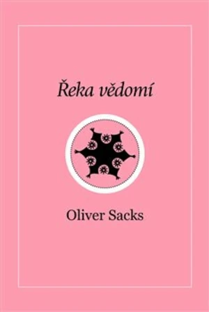 Řeka vědomí - Oliver Sacks