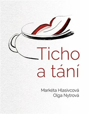 Ticho a tání - Markéta Hlasivcová, Olga Nytrová