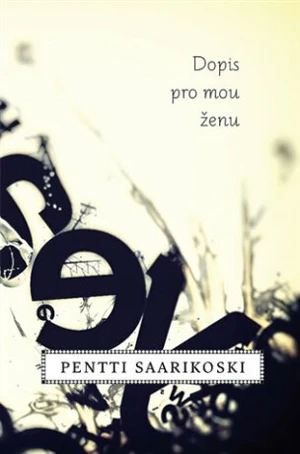 Dopis pro mou ženu - Pentti Saarikoski