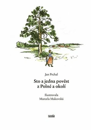 Sto a jedna pověst z Polné a okolí - Jan Prchal, Marcela Makovská