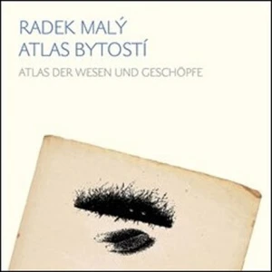 Atlas bytostí / Atlas der wesen und geschöpfe - Helena Wernischová, Radek Malý