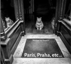 Paris, Praha, etc... - Michael W. Pospíšil