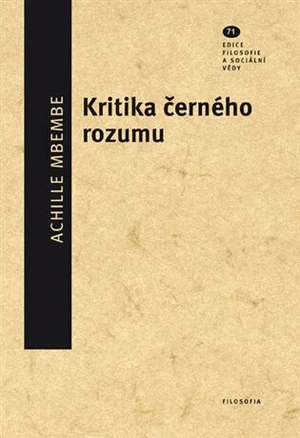 Kritika černého rozumu - Miluš Kotišová, Achille Mbembe