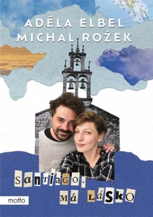 Santiago, má lásko - Adéla Elbel, Michal Rožek