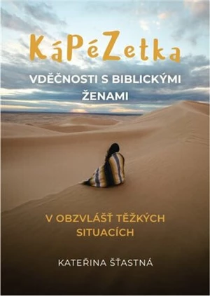 KáPéZetka vděčnosti s biblickými ženami - Kateřina Šťastná