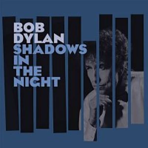 Bob Dylan – Shadows in the Night