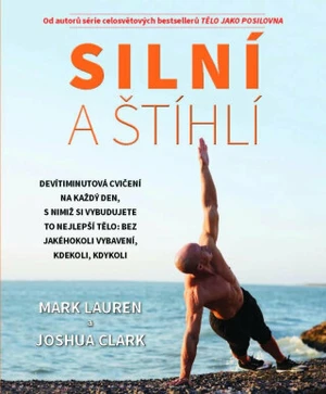 Silní a štihlí - Devítiminutová cvičení na každý den - Mark Lauren, Joshua Clark