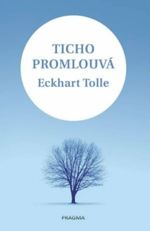 Ticho promlouvá - Eckhart Tolle