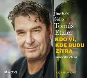 Kdo ví, kde budu zítra - Tomáš Etzler - audiokniha