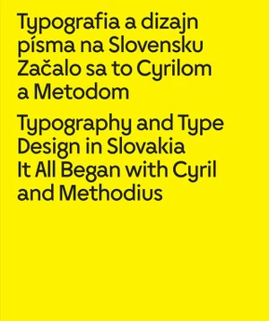 Typografia a dizajn písma na Slovensku. Začalo sa to Cyrilom a Metodom