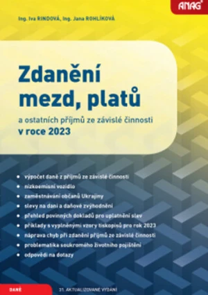 Zdanění mezd, platů a ostatních příjmů ze závislé činnosti v roce 2023 - Ing. Iva Rindová, Ing. Jana Rohlíková