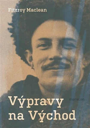 Výpravy na Východ - Fitzroy Maclean