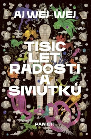 Tisíc let radostí a smutků - Aj Wej-wej