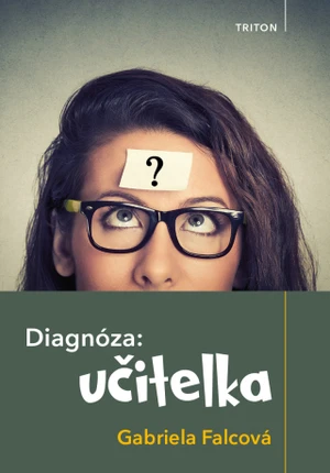 Diagnóza: učitelka - Gabriela Falcová - e-kniha