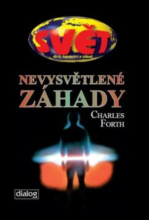 Nevysvětlené záhady - Charles Forth