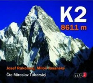 K2 - 8611 metrů - Josef Rakoncaj, Miloň Jasanský - audiokniha