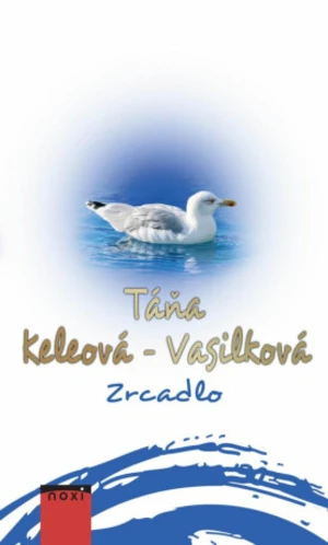 Zrcadlo - Táňa Keleová-Vasilková