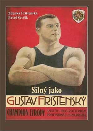 Silný jako Gustav Frištenský - Pavel Ševčík, Zdena Frištenská