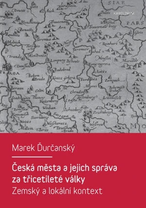 Česká města a jejich správa za třicetileté války - Marek Ďurčanský - e-kniha