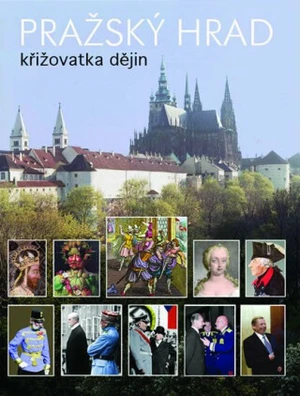 Pražský hrad - křižovatka dějin - Miloš Pokorný